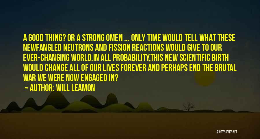 Time Will Only Tell Quotes By Will Leamon