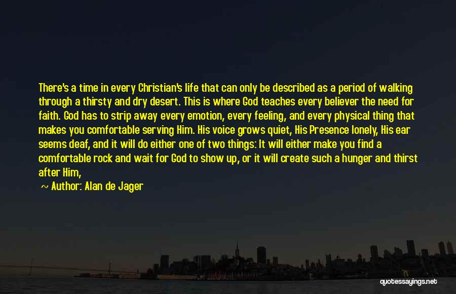 Time Will Show You Quotes By Alan De Jager