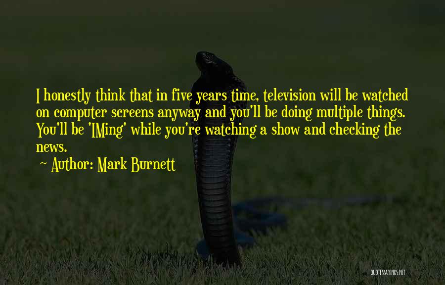 Time Will Show You Quotes By Mark Burnett