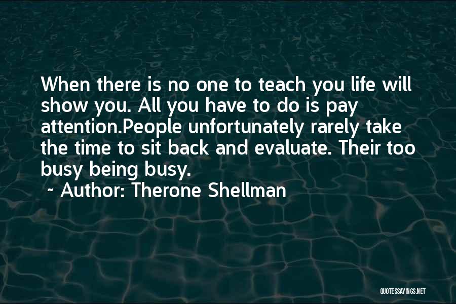 Time Will Show You Quotes By Therone Shellman