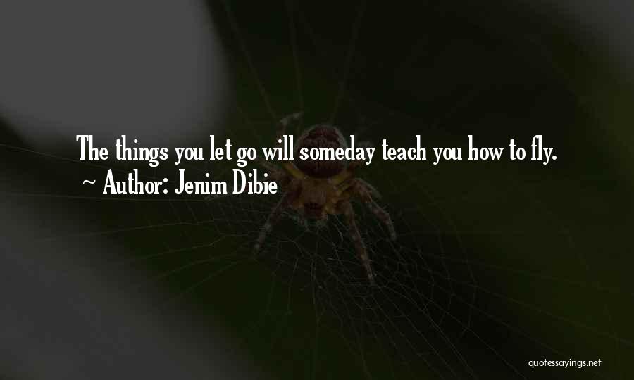 Time Will Teach Quotes By Jenim Dibie