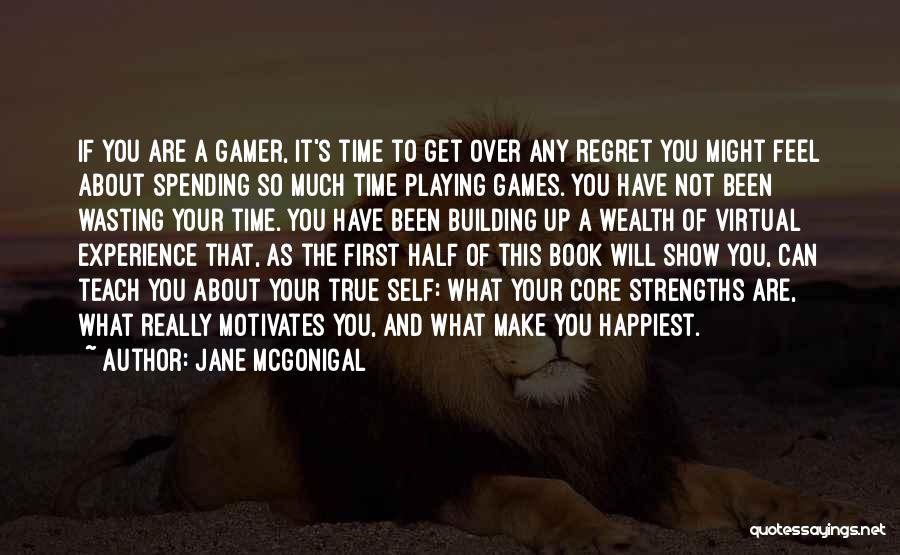 Time Will Teach You Quotes By Jane McGonigal