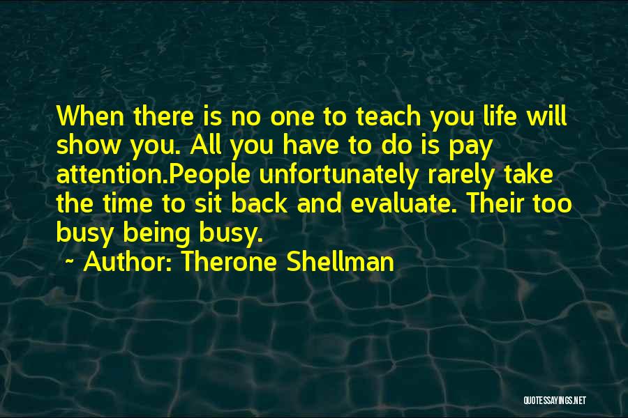 Time Will Teach You Quotes By Therone Shellman