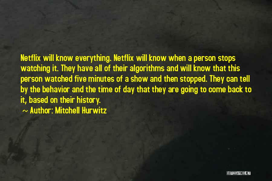 Time Will Tell Everything Quotes By Mitchell Hurwitz