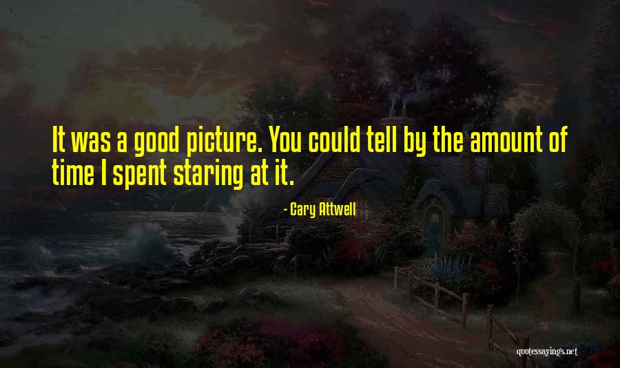 Time Will Tell Picture Quotes By Cary Attwell