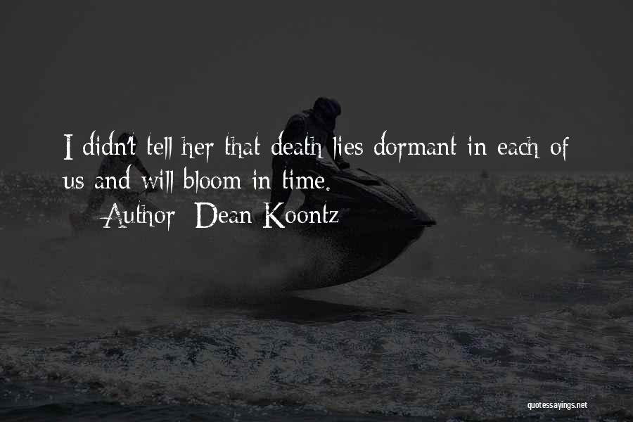 Time Will Tell Us Quotes By Dean Koontz