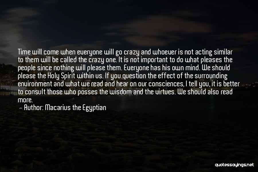 Time Will Tell Us Quotes By Macarius The Egyptian