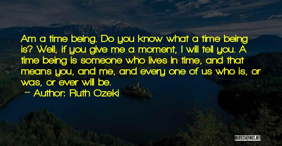 Time Will Tell Us Quotes By Ruth Ozeki