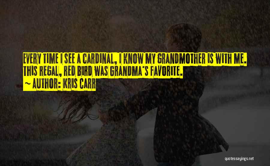 Time With Grandma Quotes By Kris Carr