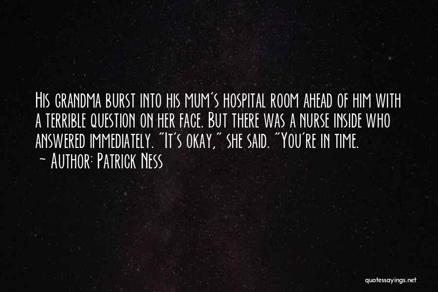 Time With Grandma Quotes By Patrick Ness