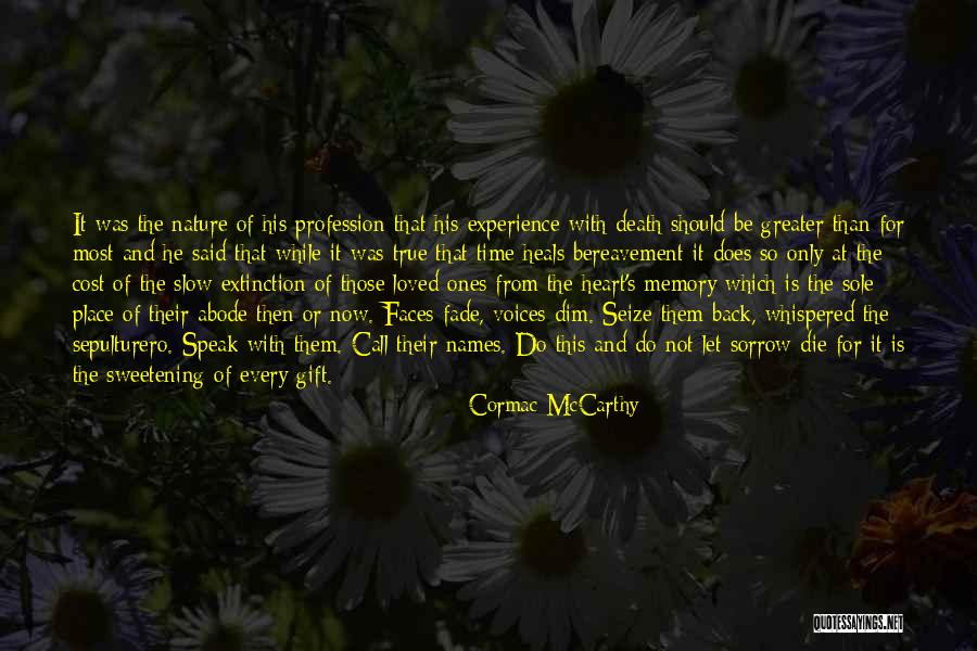 Time With Loved Ones Quotes By Cormac McCarthy Time With Loved Ones Quotes By Cormac McCarthy