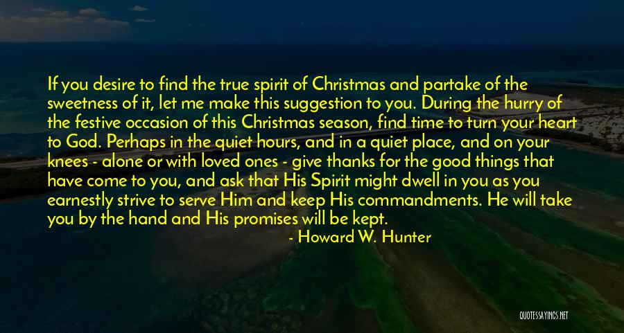 Time With Loved Ones Quotes By Howard W. Hunter Time With Loved Ones Quotes By Howard W. Hunter