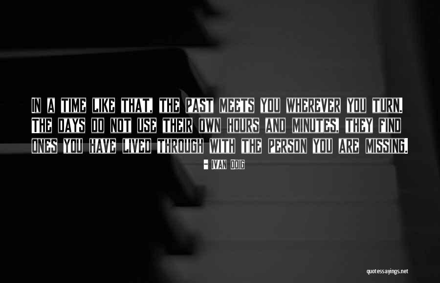 Time With Loved Ones Quotes By Ivan Doig Time With Loved Ones Quotes By Ivan Doig
