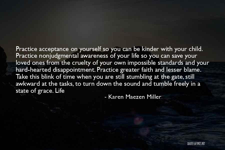 Time With Loved Ones Quotes By Karen Maezen Miller Time With Loved Ones Quotes By Karen Maezen Miller
