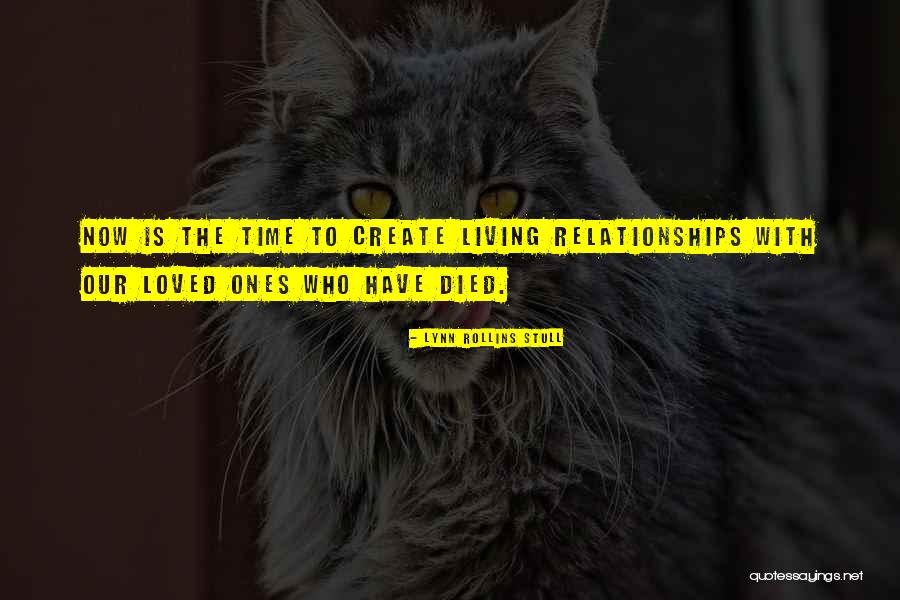 Time With Loved Ones Quotes By Lynn Rollins Stull Time With Loved Ones Quotes By Lynn Rollins Stull