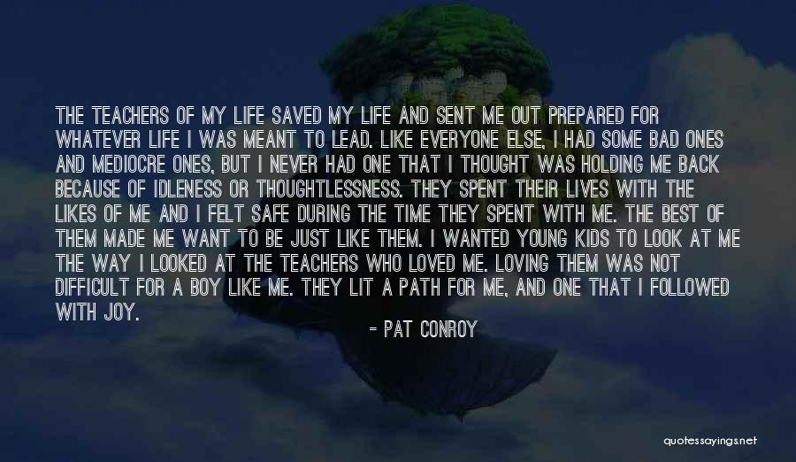 Time With Loved Ones Quotes By Pat Conroy Time With Loved Ones Quotes By Pat Conroy