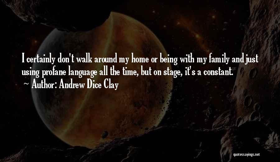 Time With My Family Quotes By Andrew Dice Clay