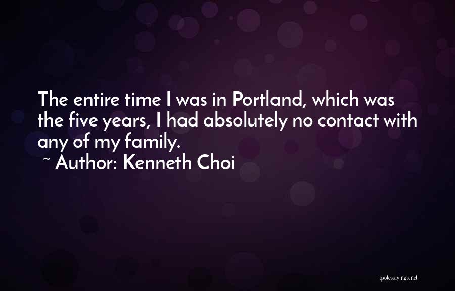 Time With My Family Quotes By Kenneth Choi