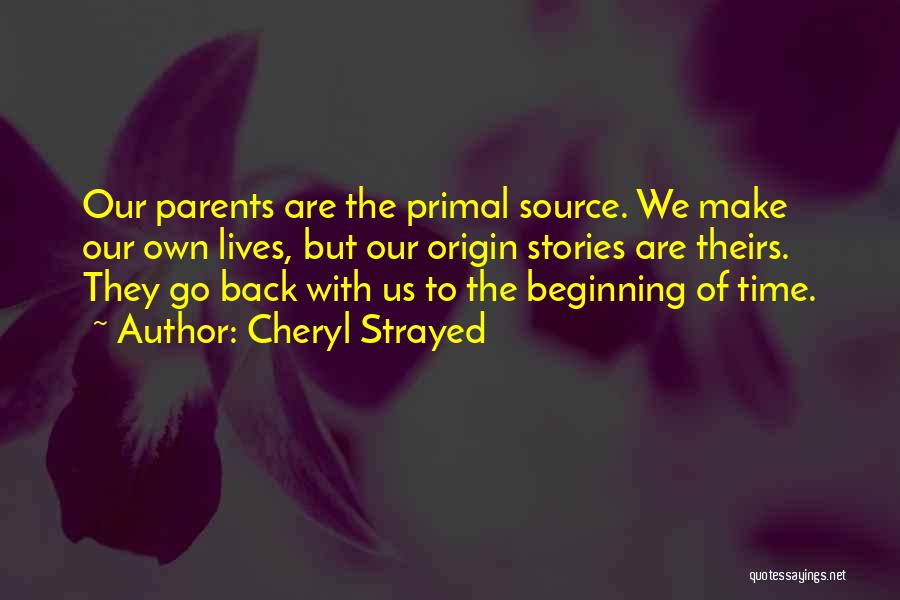 Time With Parents Quotes By Cheryl Strayed