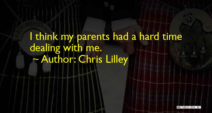 Time With Parents Quotes By Chris Lilley