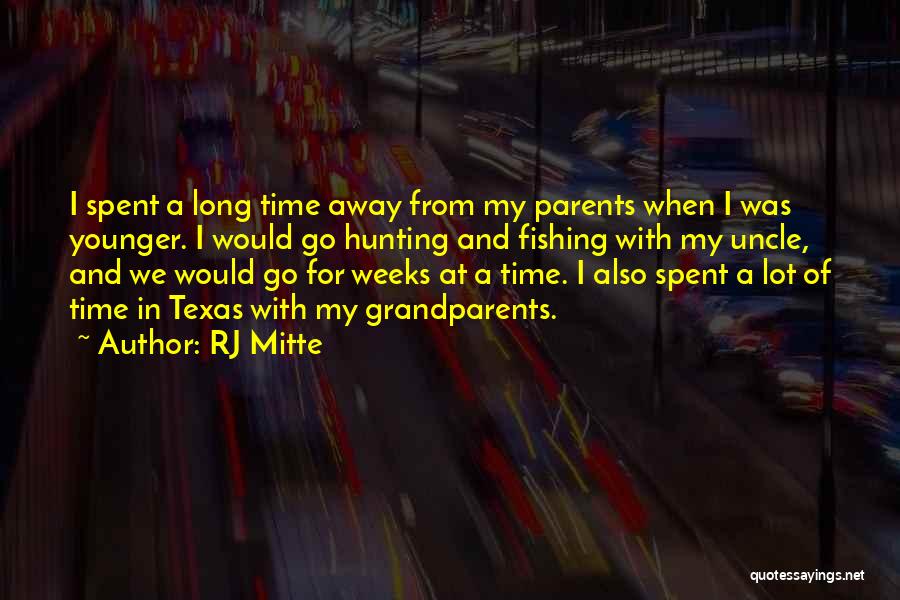 Time With Parents Quotes By RJ Mitte