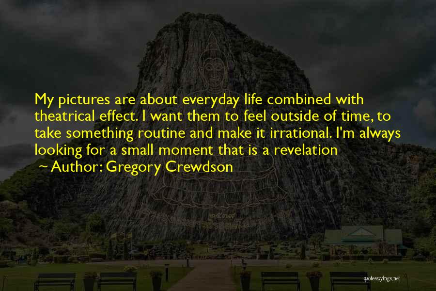 Time With Pictures Quotes By Gregory Crewdson