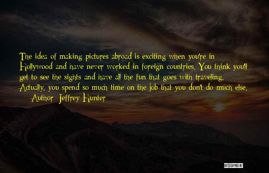 Time With Pictures Quotes By Jeffrey Hunter