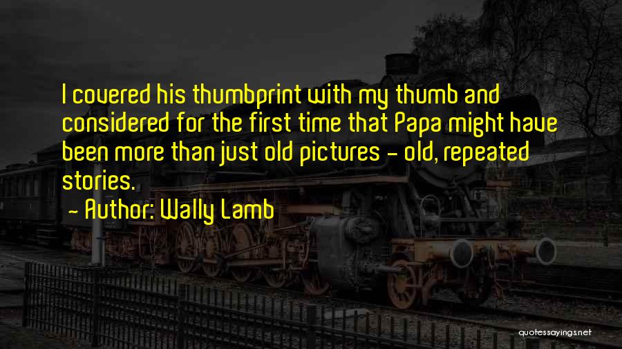 Time With Pictures Quotes By Wally Lamb