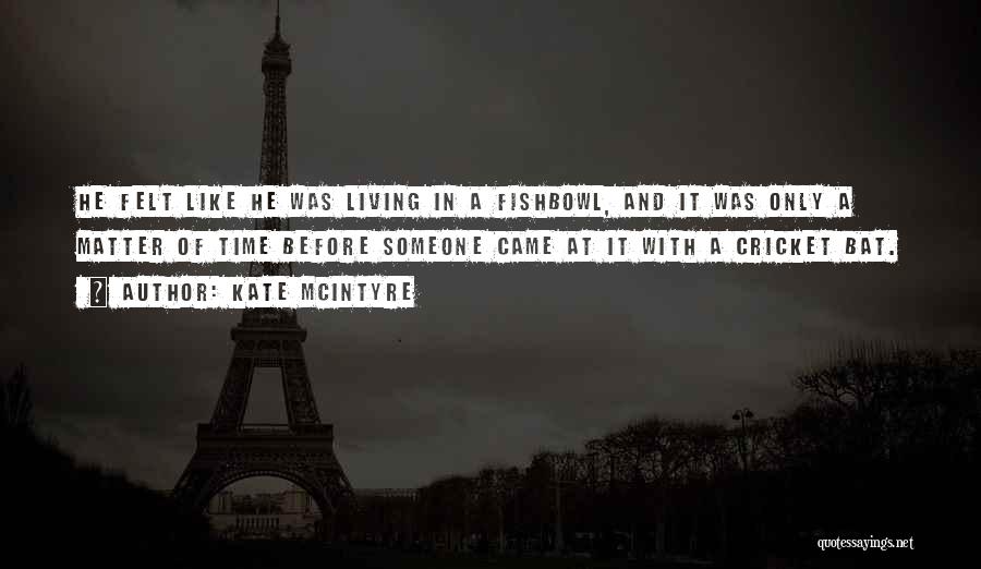 Time With Someone Quotes By Kate McIntyre