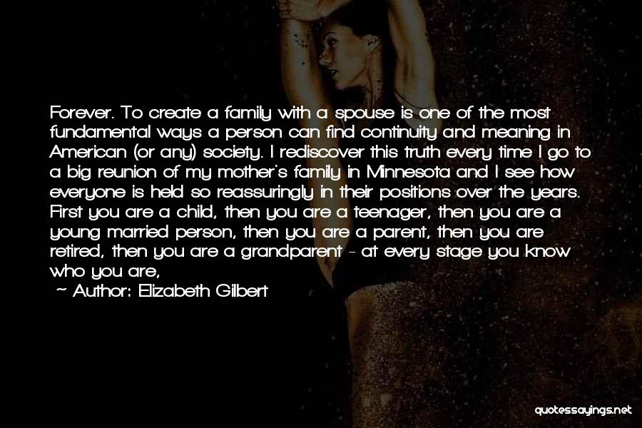 Time With Your Family Quotes By Elizabeth Gilbert