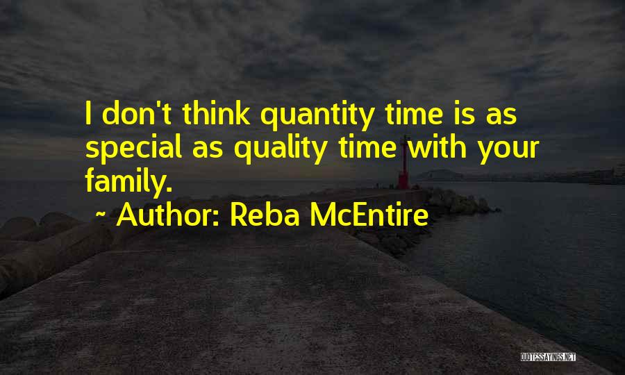 Time With Your Family Quotes By Reba McEntire