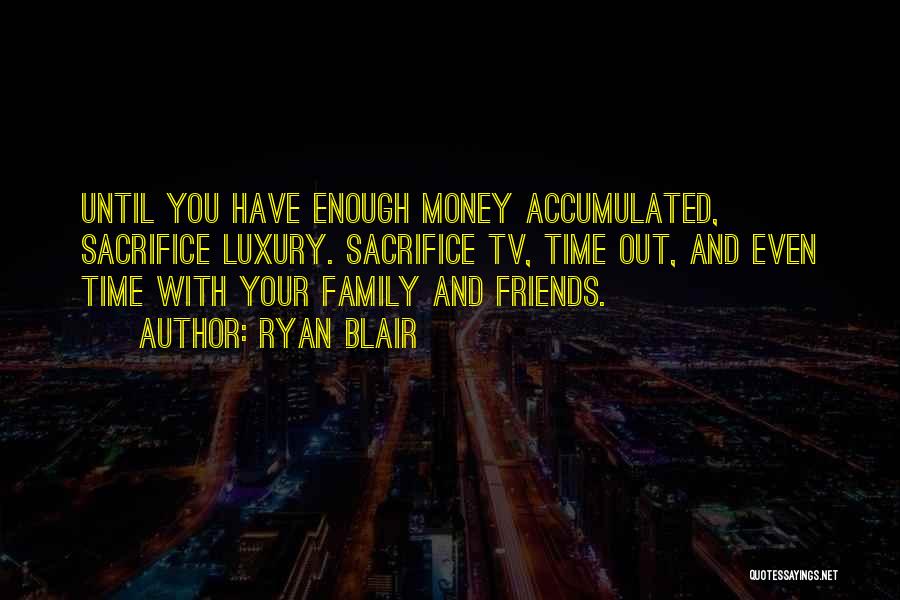 Time With Your Family Quotes By Ryan Blair