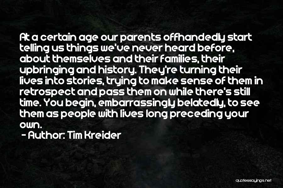 Time With Your Family Quotes By Tim Kreider