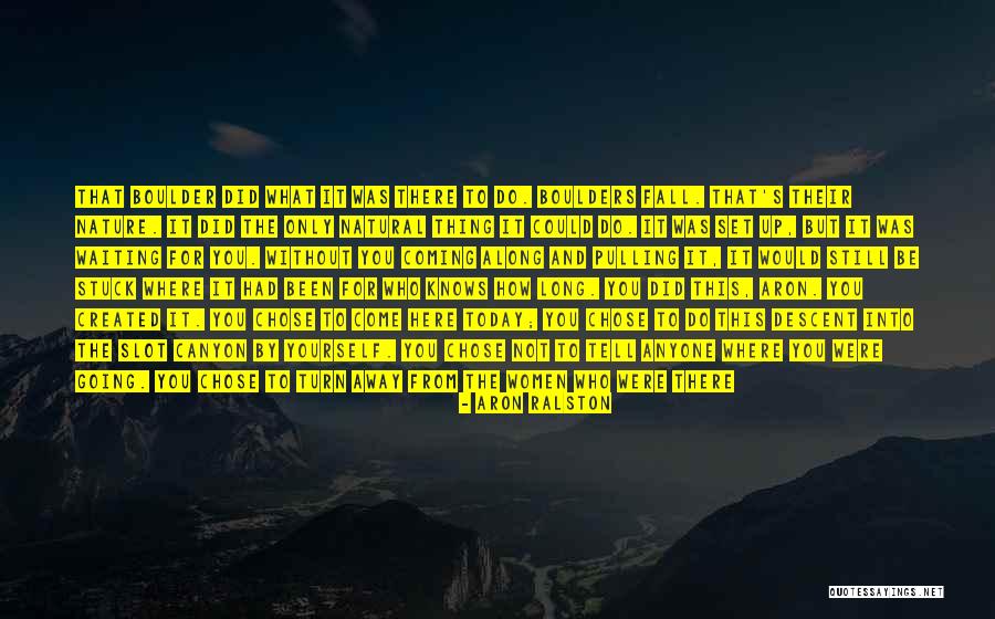 Time Without You Quotes By Aron Ralston Time Without You Quotes By Aron Ralston