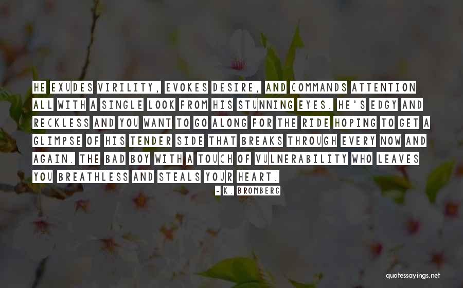Time Wordings Quotes By K. Bromberg Time Wordings Quotes By K. Bromberg
