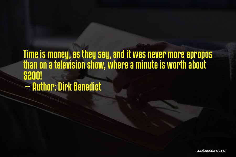 Time Worth More Than Money Quotes By Dirk Benedict