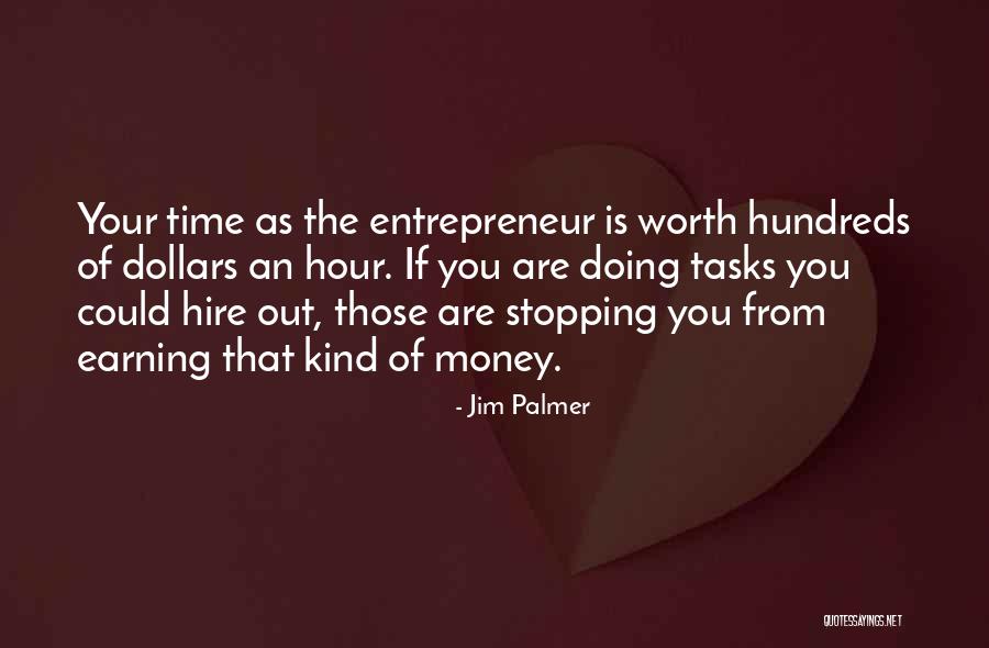 Time Worth More Than Money Quotes By Jim Palmer Time Worth More Than Money Quotes By Jim Palmer