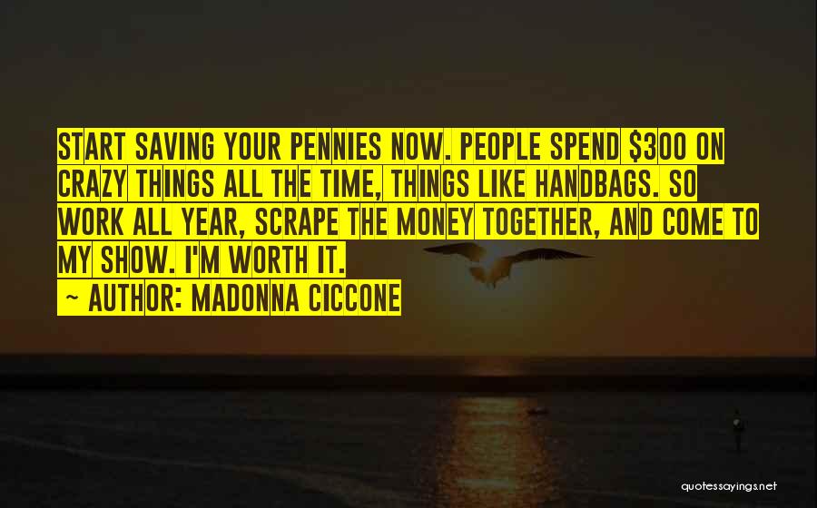 Time Worth More Than Money Quotes By Madonna Ciccone