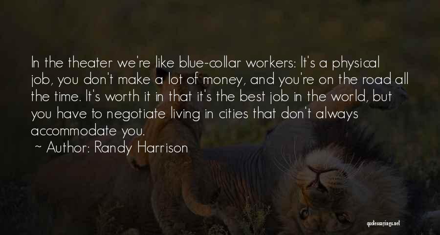 Time Worth More Than Money Quotes By Randy Harrison
