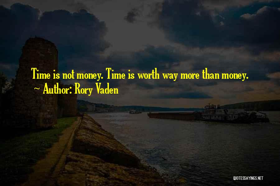 Time Worth More Than Money Quotes By Rory Vaden