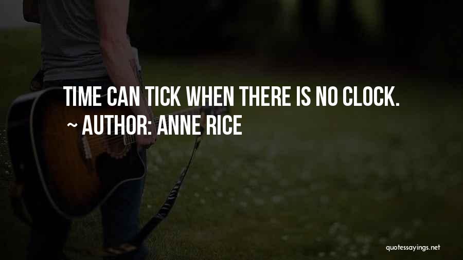 Time Would Tick Quotes By Anne Rice