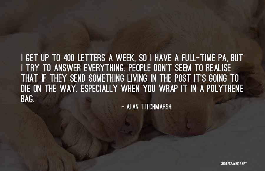 Time You Realise Quotes By Alan Titchmarsh Time You Realise Quotes By Alan Titchmarsh