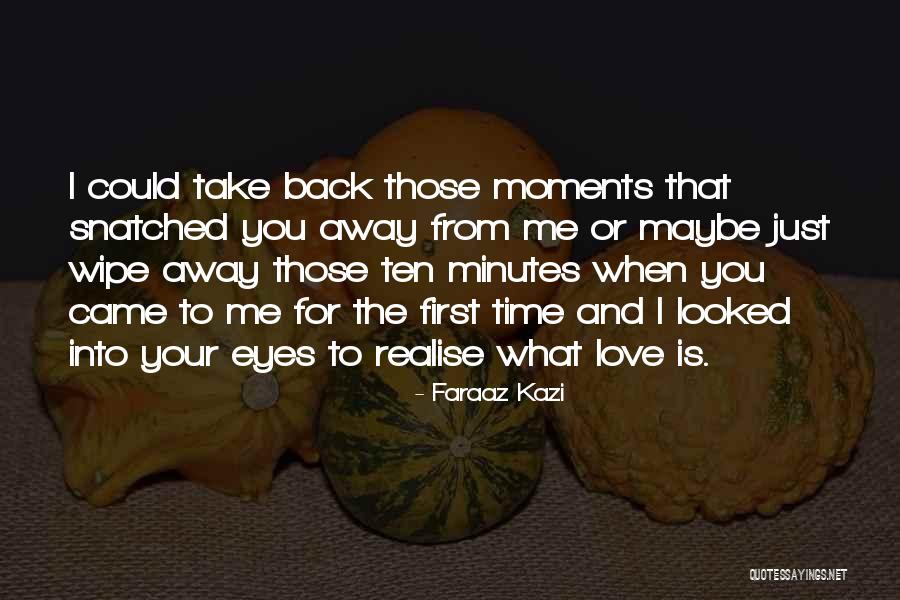 Time You Realise Quotes By Faraaz Kazi Time You Realise Quotes By Faraaz Kazi