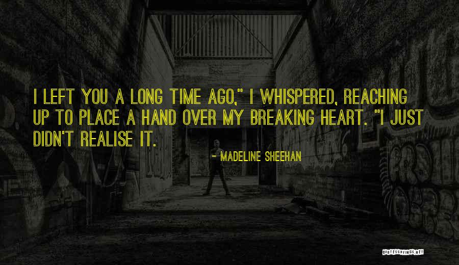 Time You Realise Quotes By Madeline Sheehan Time You Realise Quotes By Madeline Sheehan