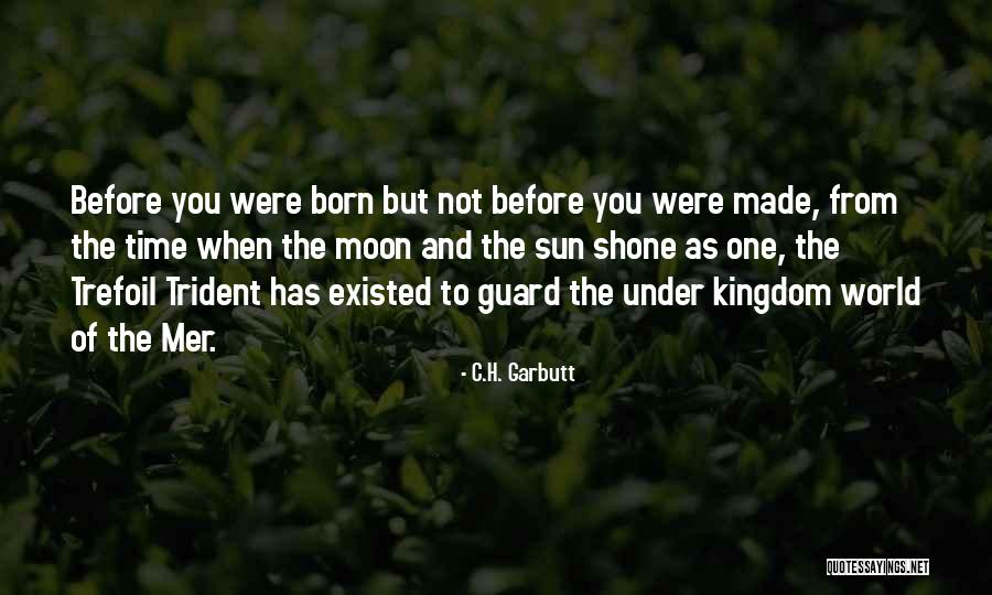 Time You Were Born Quotes By C.H. Garbutt Time You Were Born Quotes By C.H. Garbutt