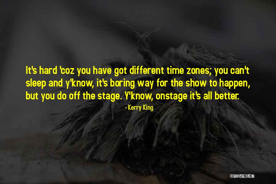 Time Zones Quotes By Kerry King Time Zones Quotes By Kerry King