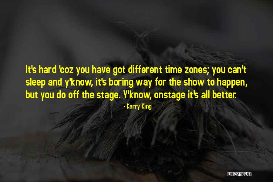 Time Zones Quotes By Kerry King