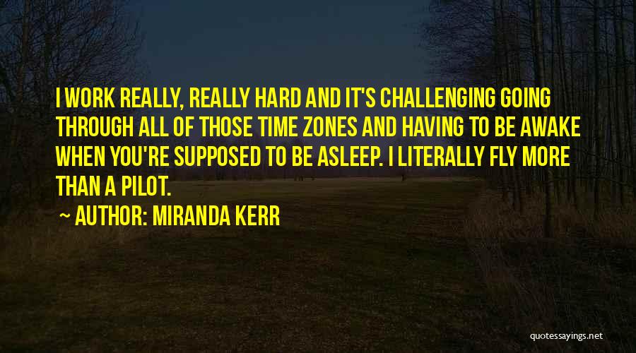 Time Zones Quotes By Miranda Kerr
