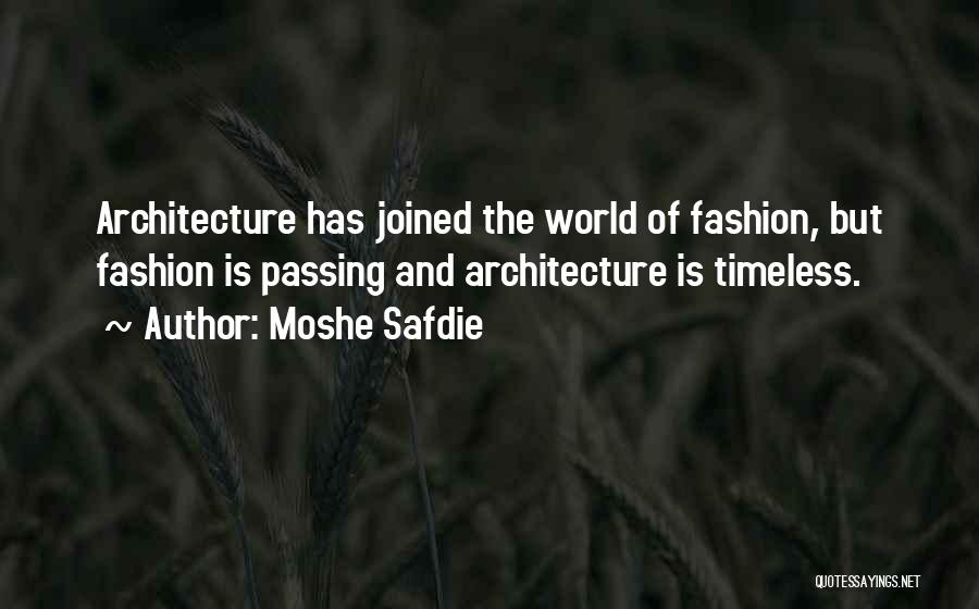 Timeless Architecture Quotes By Moshe Safdie