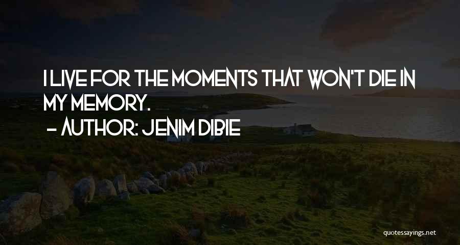 Timeless Memories Quotes By Jenim Dibie